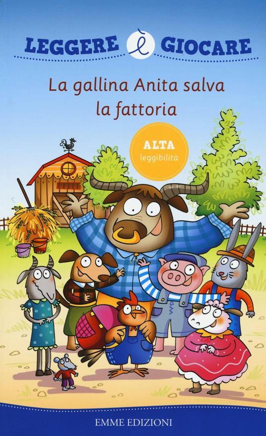 Lafeltrinelli La gallina Anita salva la fattoria. Ediz. illustrata