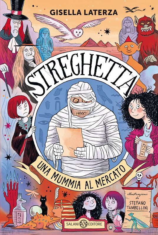 Lafeltrinelli Una mummia al mercato. Streghetta