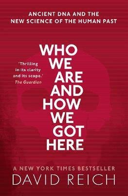 Lafeltrinelli Who We Are and How We Got Here: Ancient DNA and the new science of the human past