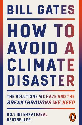 Lafeltrinelli How to Avoid a Climate Disaster: The Solutions We Have and the Breakthroughs We Need ACQUISTA ORA