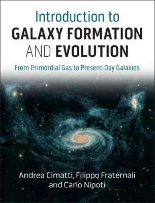 Lafeltrinelli Introduction to Galaxy Formation and Evolution: From Primordial Gas to Present-Day Galaxies