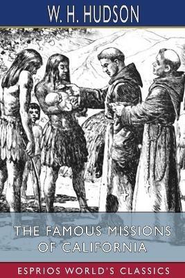 Lafeltrinelli The Famous Missions of California (Esprios Classics) In Vendita