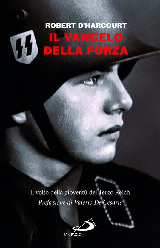 Lafeltrinelli Il Vangelo della forza. Il volto della gioventù del Terzo Reich