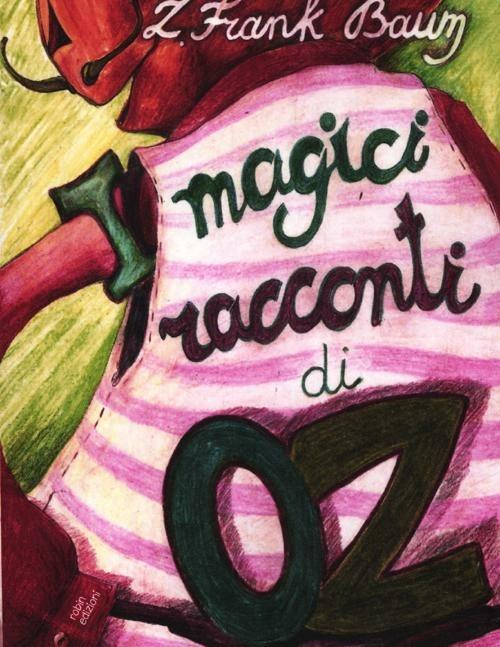 Lafeltrinelli I magici racconti di Oz Enormi risparmi