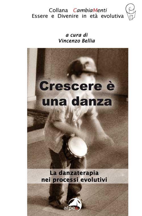 Lafeltrinelli Crescere è una danza. La danzaterapia nei processi evolutivi Sconti VIP