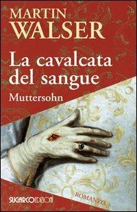 Lafeltrinelli La cavalcata del sangue. Muttersohn Prezzo basso