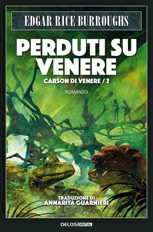 Lafeltrinelli Perduti su Venere. Carson di Venere. Vol. 2 Offerta settimanale