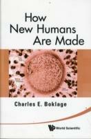 Lafeltrinelli How New Humans Are Made: Cells And Embryos Twins And Chimeras Left And Right Mind/self/soul Sex And Schizophrenia