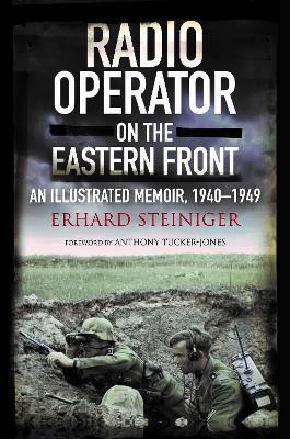 Lafeltrinelli Radio Operator on the Eastern Front: An Illustrated Memoir 1940-1949 Offerte esclusive