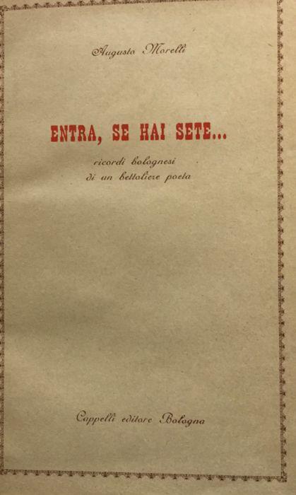 Lafeltrinelli Entra se hai sete Ricordi bolognesi di un bettoliere poeta