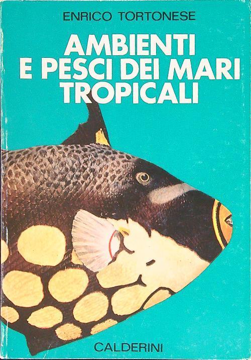 Lafeltrinelli Ambienti e pesci dei mari tropicali