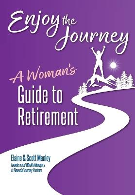 Lafeltrinelli Enjoy The Journey: A Woman's Guide to Retirement Offerta settimanale