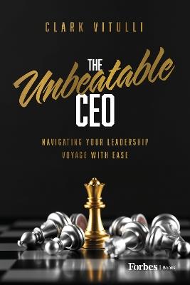 Lafeltrinelli The Unbeatable CEO: Navigating Your Leadership Voyage with Ease Only for today