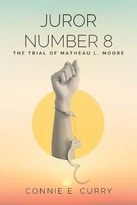 Lafeltrinelli Juror Number 8: The Trial of Matheau L. Moore Fino al 55% di sconto