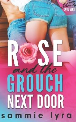 Lafeltrinelli Rose and the Grouch Next Door: An Instalove Small Town Grumpy/Sunshine Romance Black Friday