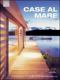 Lafeltrinelli Case al mare. Ediz. illustrata Offerte giornaliere
