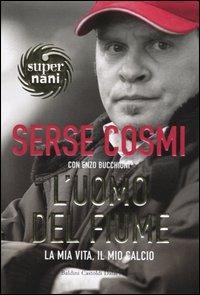 Lafeltrinelli L' uomo del fiume. La mia vita il mio calcio