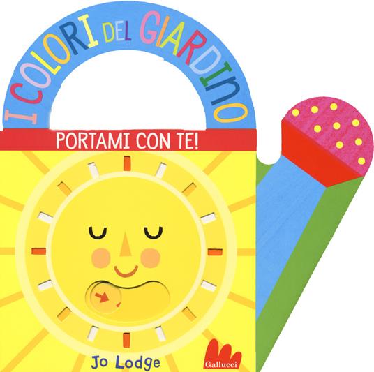 Lafeltrinelli I colori del giardino. Portami con te. Ediz. a colori