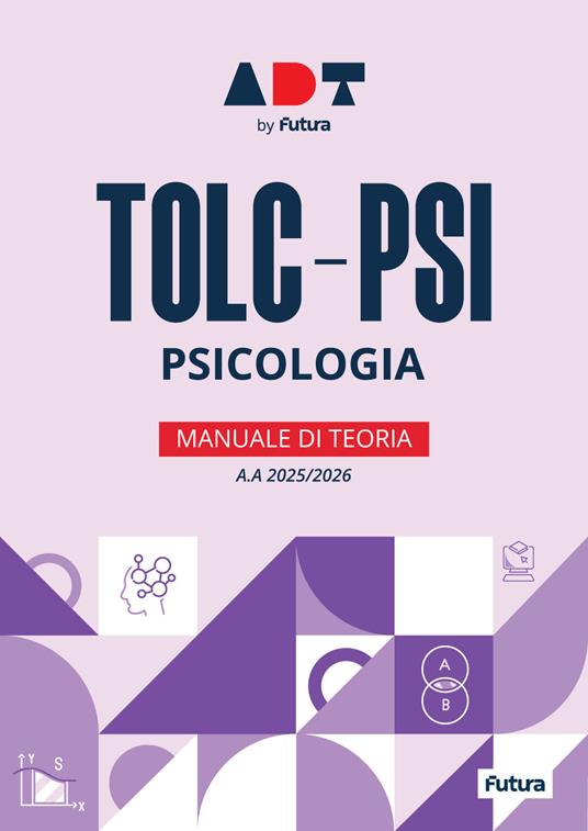 Lafeltrinelli Accademia dei Test. TOLC-PSI. Psicologia. Manuale di teoria 2025-2026 Convenienza