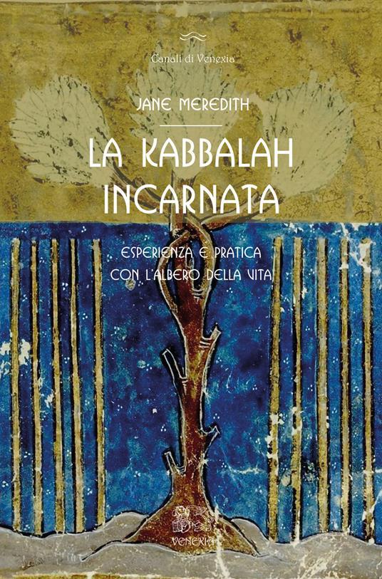 Lafeltrinelli La Kabbalah incarnata esperienza e pratica con l'Albero della vita In Vendita