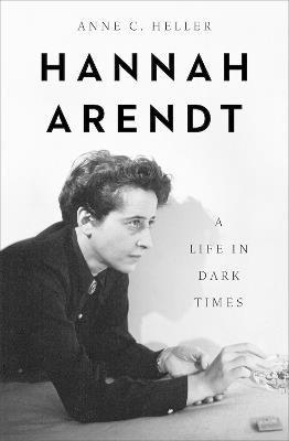 Lafeltrinelli Hannah Arendt: A Life in Dark Times Limitato a 3 giorni