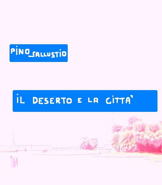 Lafeltrinelli IL DESERTO E LA CITTA'