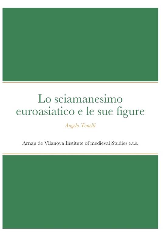 Lafeltrinelli LO SCIAMANESIMO EUROASIATICO E LE SUE FIGURE