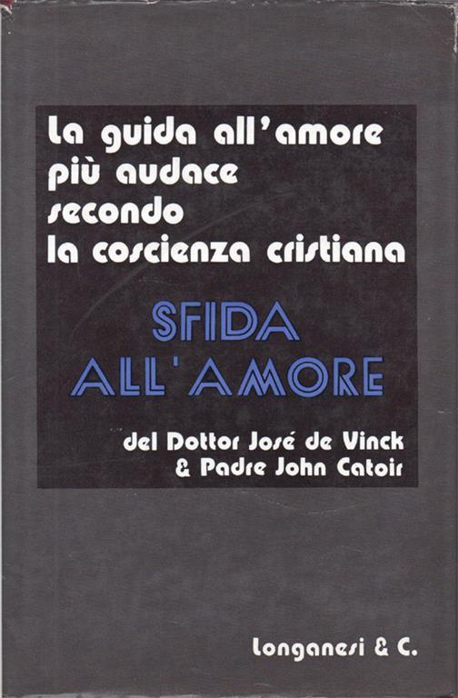 Lafeltrinelli Sfida all'amore. La guida all'amore più audace secondo la coscienza cristiana. Traduzione di Maria Giulia Minetti Ultimi due giorni