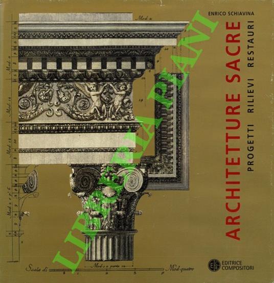 Lafeltrinelli Architetture sacre. Progetti rilievi restauri