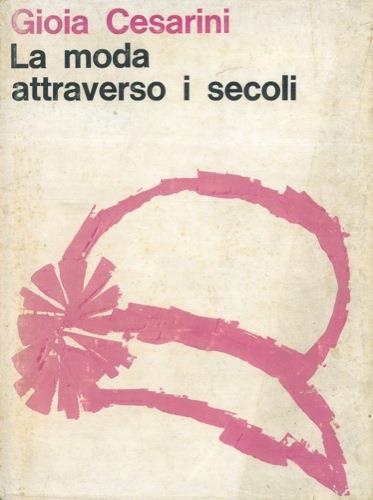 Lafeltrinelli La moda attraverso i secoli