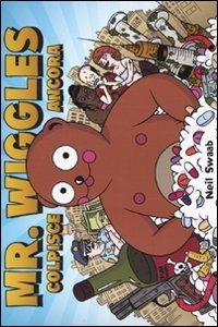 Lafeltrinelli Mr. Wiggles colpisce ancora
