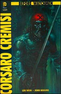 Lafeltrinelli Corsaro Cremisi. Before Watchmen Prezzo Ridotto