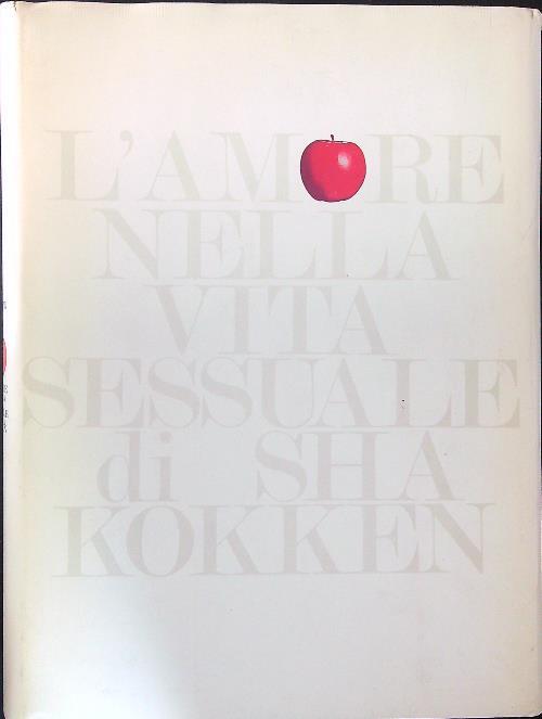 Lafeltrinelli L' amore nella vita sessuale di Sha Kokken Prezzo basso
