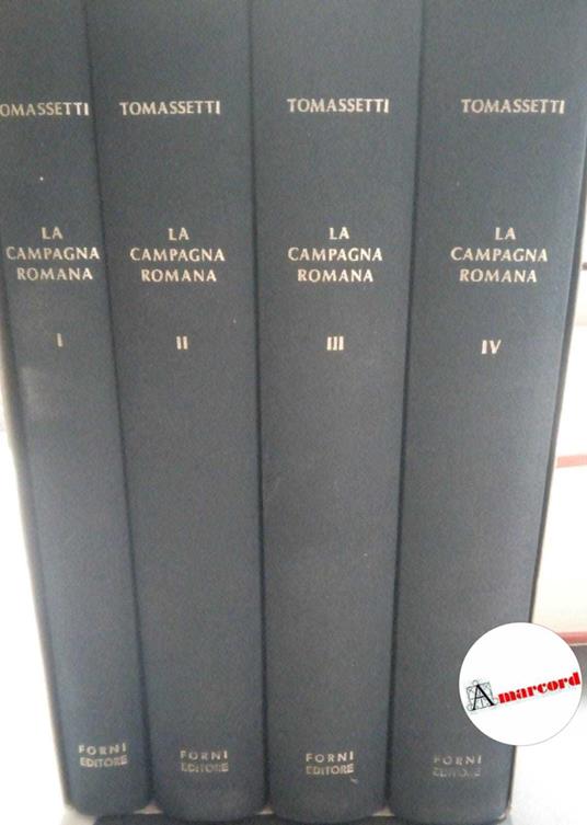 Lafeltrinelli Tomasetti Giuseppe La campagna romana (4 voll.) Forni 1976 Fino al 65% di sconto