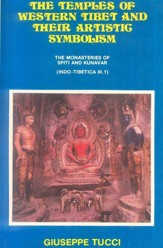 Lafeltrinelli The temples of Western Tibet and their artistic symbolism. The monasteries of Spiti and Kunavar. (Indo-Tibetica III. 1) Offerta speciale della fabbrica