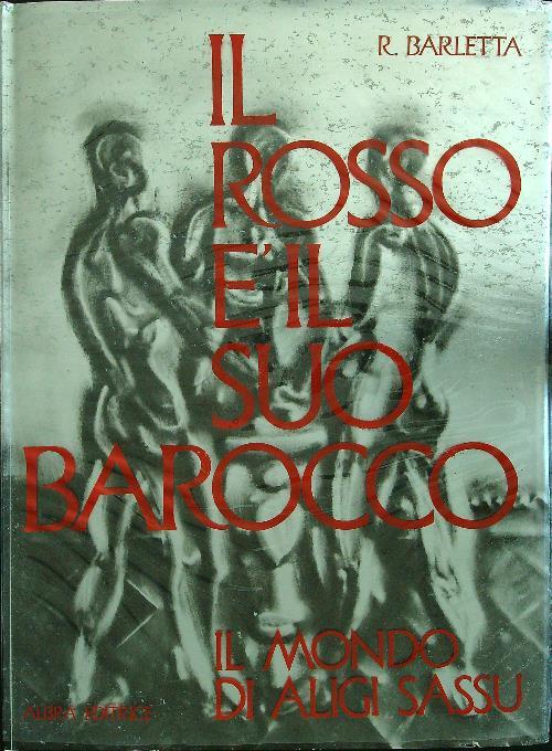 Lafeltrinelli Il rosso è il suo barocco (con autografo di Aligi Sassu)