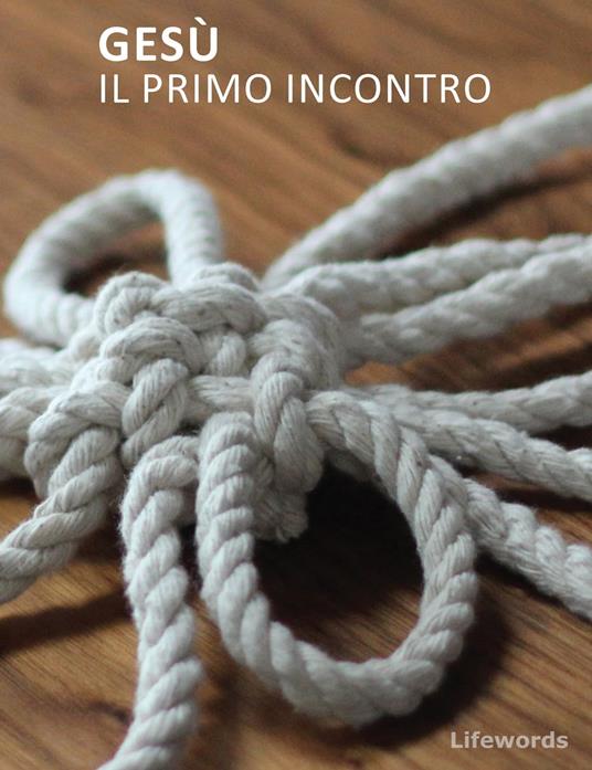 Lafeltrinelli Gesù. Il primo incontro
