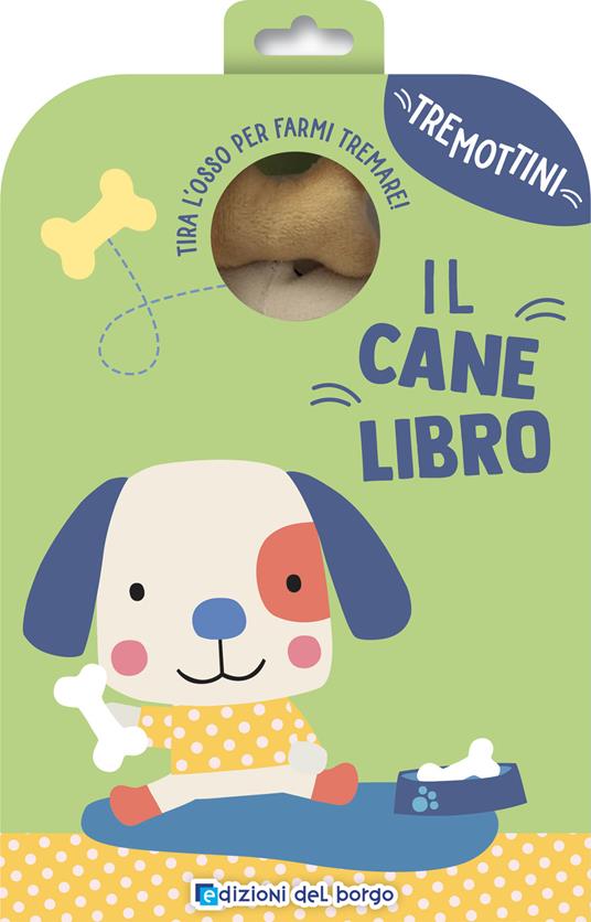 Lafeltrinelli Il canelibro. Tira l'osso per farmi tremare. Tremottini. Con pupazzo