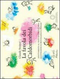 Lafeltrinelli La favola dei caldomorbidi. Ediz. illustrata
