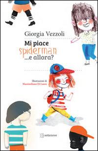 Lafeltrinelli Mi piace Spiderman e allora? Ediz. illustrata Super sconto