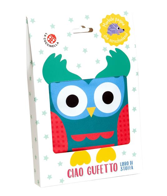 Lafeltrinelli Ciao gufetto. Libro di stoffa. Ediz. a colori 50% di sconto con spedizione gratuita
