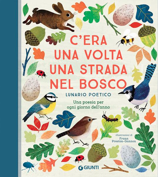 Lafeltrinelli C'era una volta una strada nel bosco. Lunario poetico. Ediz. a colori