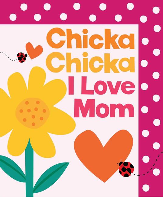 Lafeltrinelli Chicka Chicka I Love Mom