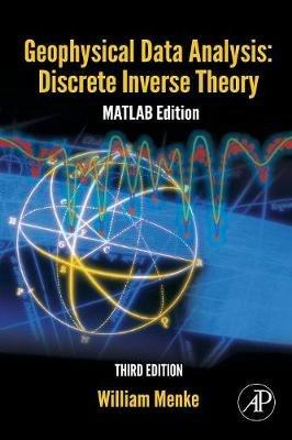 Lafeltrinelli Geophysical Data Analysis: Discrete Inverse Theory: MATLAB Edition Vendita Calda