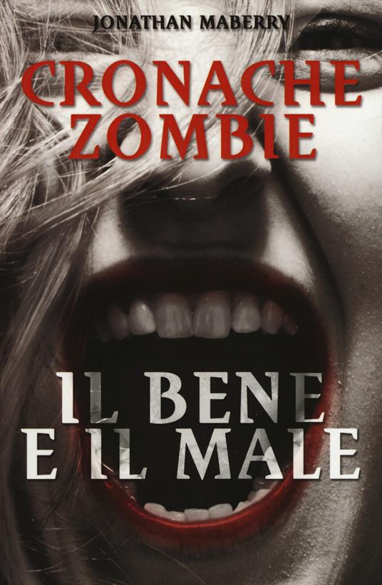 Lafeltrinelli Il bene e il male. Cronache zombie. Vol. 2 Only for today