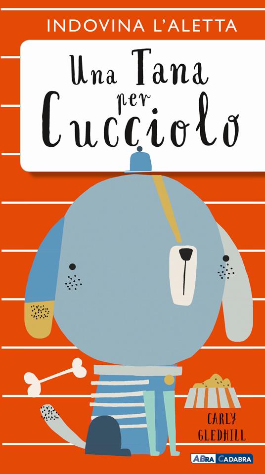 Lafeltrinelli Una tana per cucciolo. Ediz. a colori Sostegno trimestrale