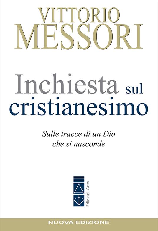 Lafeltrinelli Inchiesta sul Cristianesimo. Sulle tracce di un Dio che si nasconde. Nuova ediz Italy