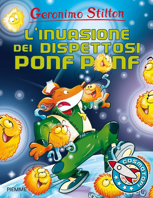 Lafeltrinelli L'invasione dei dispettosi Ponf Ponf. Ediz. illustrata