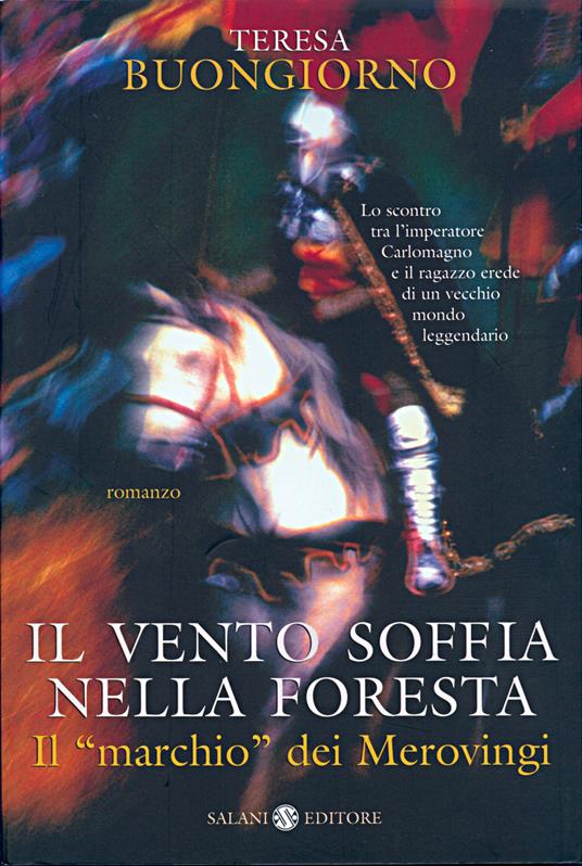 Lafeltrinelli Il vento soffia nella foresta. Il «marchio» dei Merovingi